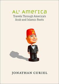 Cover image for Al' America: Travels Through America's Arab and Islamic Roots