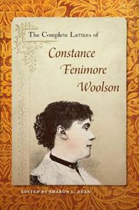 Cover image for The Complete Letters of Constance Fenimore Woolson