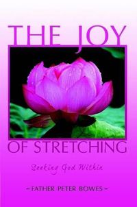 Cover image for The Joy of Stretching: Seeking God Within