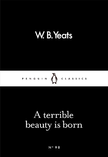 A Terrible Beauty Is Born