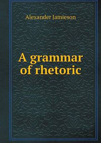 Cover image for A grammar of rhetoric