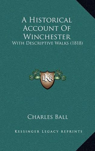 A Historical Account of Winchester: With Descriptive Walks (1818)