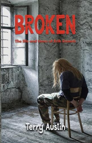 Broken: The Life and Times of Erik Daniels