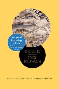 Cover image for Analytical Psychology in Exile: The Correspondence of C. G. Jung and Erich Neumann