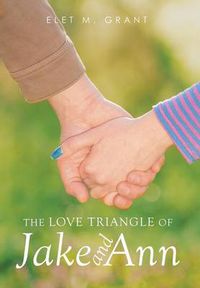 Cover image for The Love Triangle of Jake and Ann