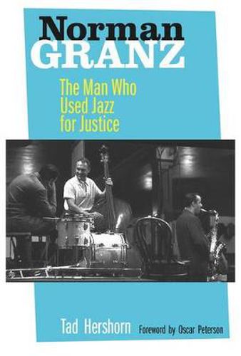 Cover image for Norman Granz: The Man Who Used Jazz for Justice