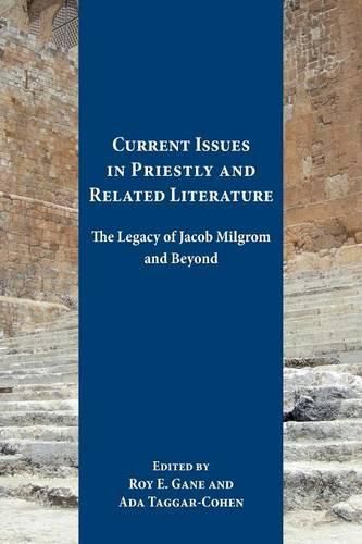 Cover image for Current Issues in Priestly and Related Literature: The Legacy of Jacob Milgrom and Beyond