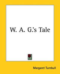 Cover image for W. A. G.'s Tale