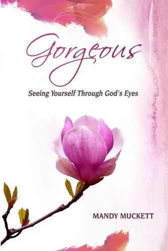 Cover image for Gorgeous: Seeing Yourself Through God's Eyes