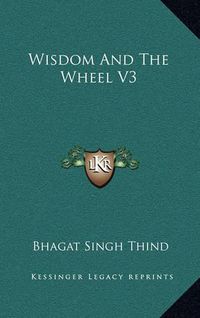 Cover image for Wisdom and the Wheel V3