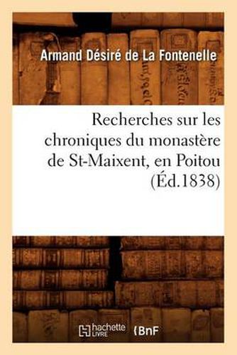 Cover image for Recherches Sur Les Chroniques Du Monastere de St-Maixent, En Poitou (Ed.1838)
