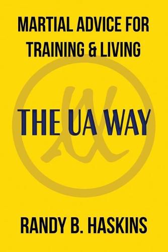 Cover image for Martial Advice for Training & Living: The UA Way