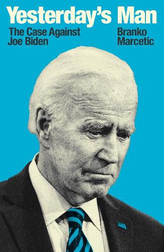 Cover image for Yesterday's Man: The Case Against Joe Biden