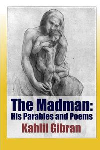 Cover image for The Madman: His Parables and Poems