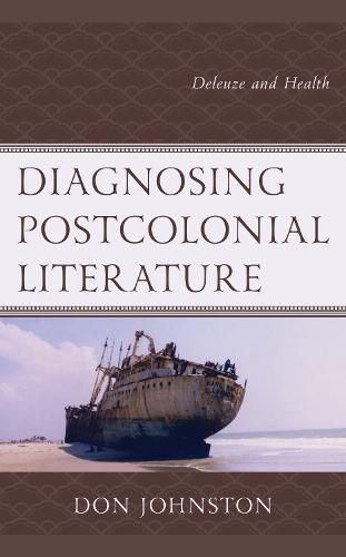 Cover image for Diagnosing Postcolonial Literature: Deleuze and Health