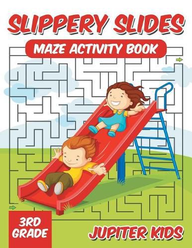 Slippery Slides: Maze Activity Book 3rd Grade