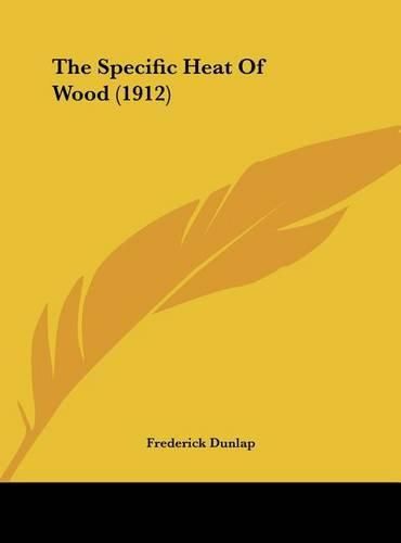 Cover image for The Specific Heat of Wood (1912)