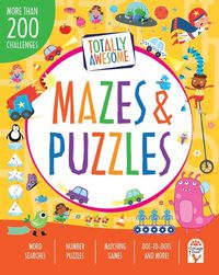 Cover image for Totally Awesome Mazes and Puzzles: Over 200 Brain-Bending Challenges