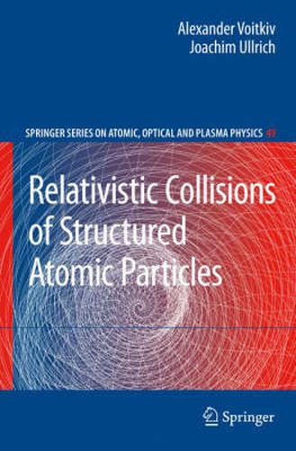 Cover image for Relativistic Collisions of Structured Atomic Particles