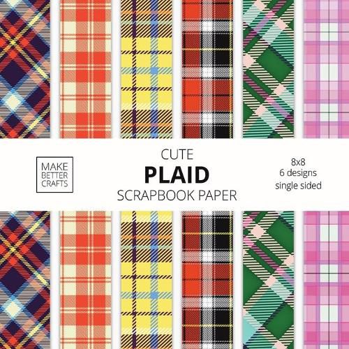 Cover image for Cute Plaid Scrapbook Paper: 8x8 Plaid Background Designer Paper for Decorative Art, DIY Projects, Homemade Crafts, Cute Art Ideas For Any Crafting Project