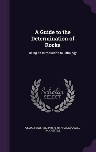 Cover image for A Guide to the Determination of Rocks: Being an Introduction to Lithology