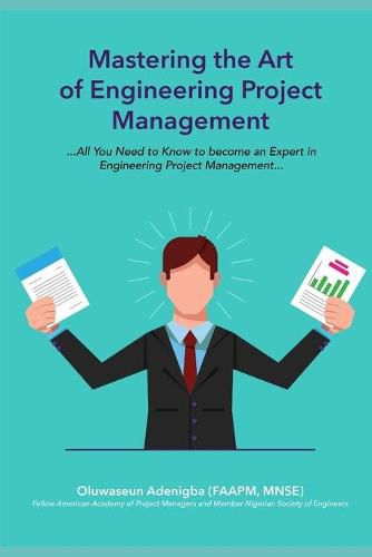 Cover image for MASTERING the ART of PROJECT MANAGEMENT ENGINEERING: All You Need to Know to be an Expert in Engineering Project Management