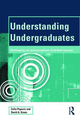 Cover image for Understanding Undergraduates: Challenging our preconceptions of student success