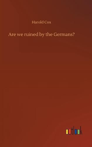 Cover image for Are we ruined by the Germans?