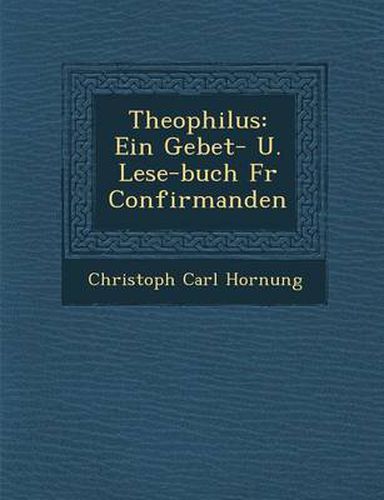 Cover image for Theophilus: Ein Gebet- U. Lese-Buch Fur Confirmanden