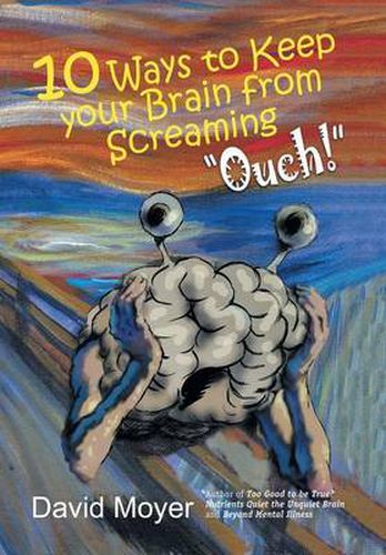 Cover image for 10 Ways to keep Your Brain from Screaming Ouch!