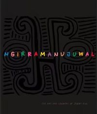 Cover image for Ngirramanujuwal: The Art and Country of Jimmy Pike