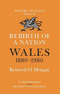 Cover image for Rebirth of a Nation: Wales 1880-1980