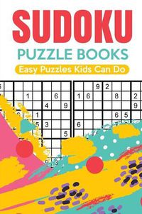 Cover image for Sudoku Puzzle Books Easy Puzzles Kids Can Do