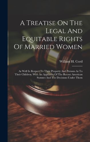 Cover image for A Treatise On The Legal And Equitable Rights Of Married Women