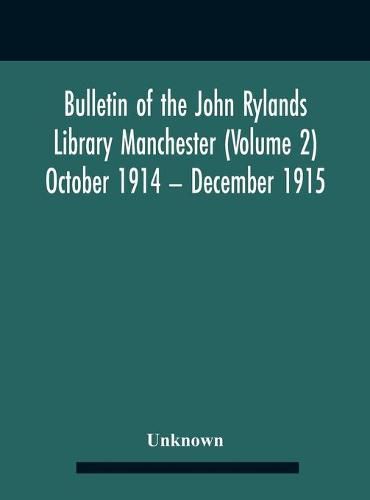 Bulletin Of The John Rylands Library Manchester (Volume 2) October 1914 - December 1915