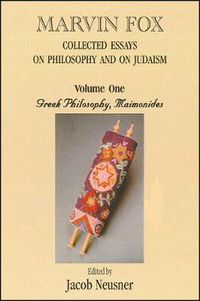 Cover image for Marvin Fox: Collected Essays on Philosophy and on Judaism, Vol. 1: Greek Philosophy, Maimonides