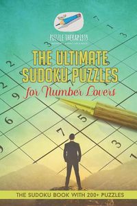 Cover image for The Ultimate Sudoku Puzzles for Number Lovers The Sudoku Book with 200+ Puzzles