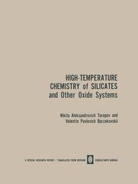 Cover image for High-Temperature Chemistry of Silicates and Other Oxide Systems / Vysokotemperaturnaya Khimiya Silikatnykh I Drugikh Okisnykh Sistem / B ico otem epat pha  X m   C    ath ix    p   x O  ch ix | C ctem