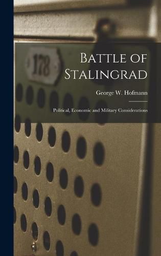 Cover image for Battle of Stalingrad: Political, Economic and Military Considerations