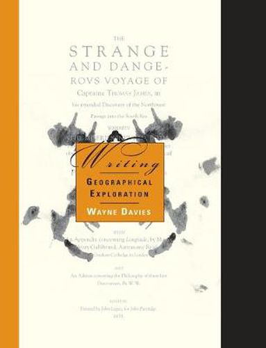 Writing Geographical Exploration: Thomas James and the Northwest Passage, 1631-33