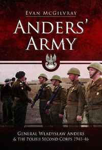 Cover image for Anders' Army: General Wladyslaw Anders and the Polish Second Corps 1941-46