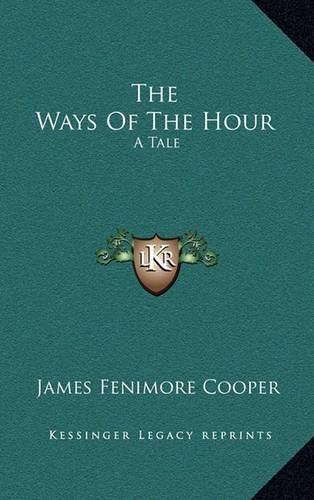 Cover image for The Ways of the Hour: A Tale