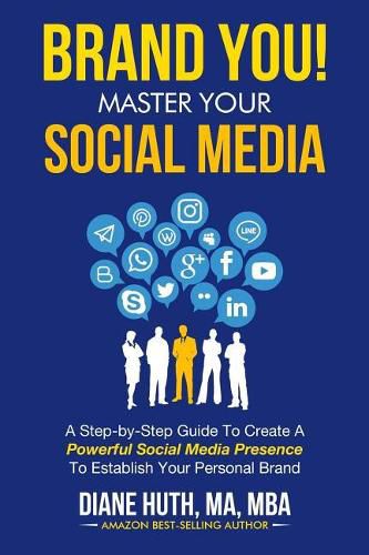 Cover image for BRAND YOU! Master Your Social Media: A Step-by-Step Guide To Create A Powerful Social Media Presence To Establish Your Personal Brand