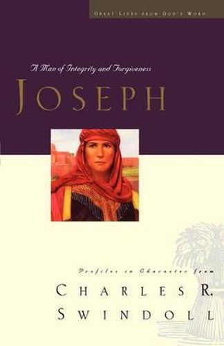 Great Lives: Joseph: A Man of Integrity and Forgiveness