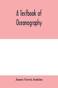 Cover image for A textbook of oceanography