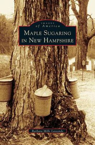Cover image for Maple Sugaring in New Hampshire