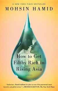 Cover image for How to Get Filthy Rich in Rising Asia: A Novel