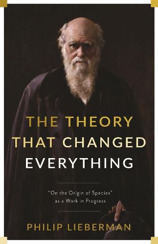 Cover image for The Theory That Changed Everything: On the Origin of Species  as a Work in Progress