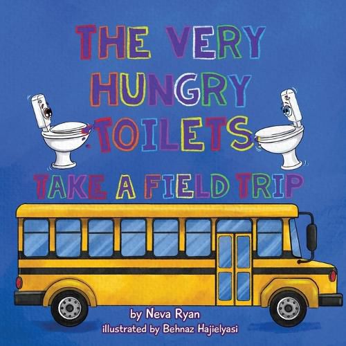 Cover image for The Very Hungry Toilets Take a Field Trip