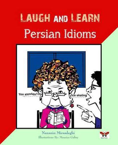 Cover image for Laugh and Learn Persian Idioms (Farsi- English Bi-Lingual Edition)